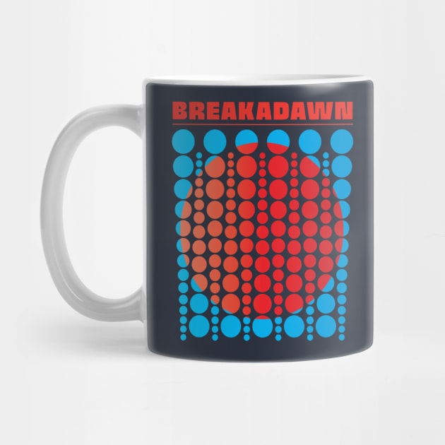 BREAKADAWN by DIGABLETEEZ